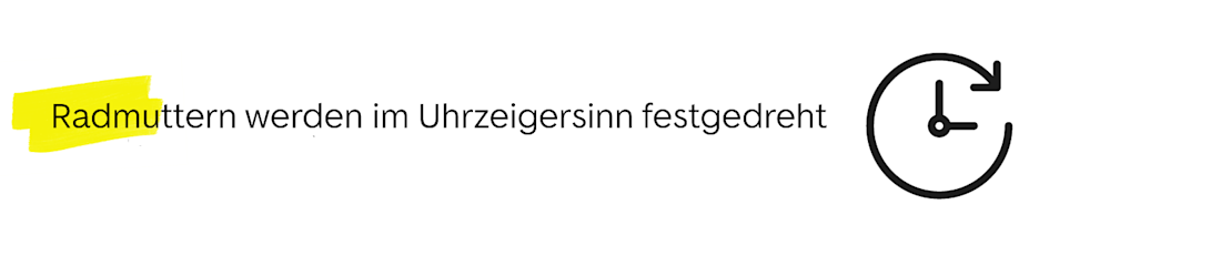 Radmuttern im Uhrzeigersinn festdrehen