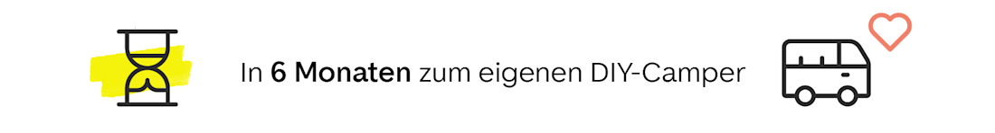 In 6 Monaten zum eigenen DIY-Camper